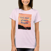 温かい思考えいを持とう Tシャツ (正面)