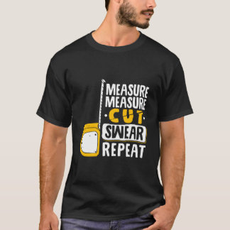 測って切って悪態ついて繰り返す 木工 ウッドワーキング Tシャツ