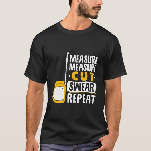 測って切って悪態ついて繰り返す 木工 ウッドワーキング Tシャツ (正面)