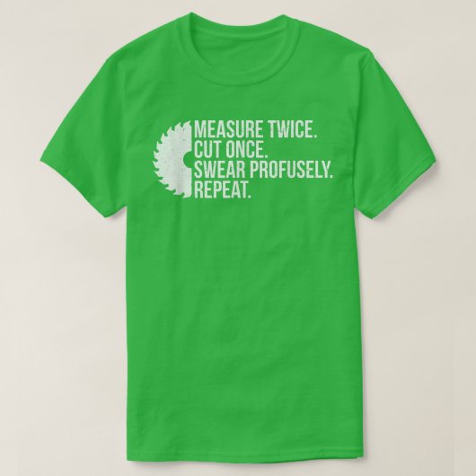 測る – 二度切る – 大工に服を着せる Tシャツ (デザイン正面)