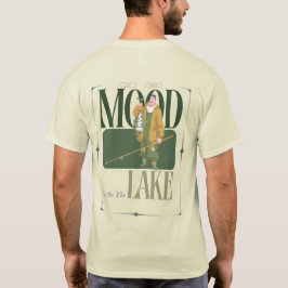 湖で生きる私のベストな気分。イライラ釣り Tシャツ