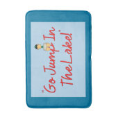 「湖に飛び込みやがれ!」 バスマット (正面縦)