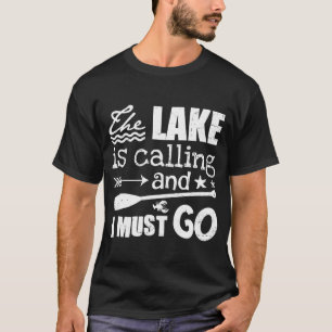 湖は呼んで、私は行かなければなりません Tシャツ