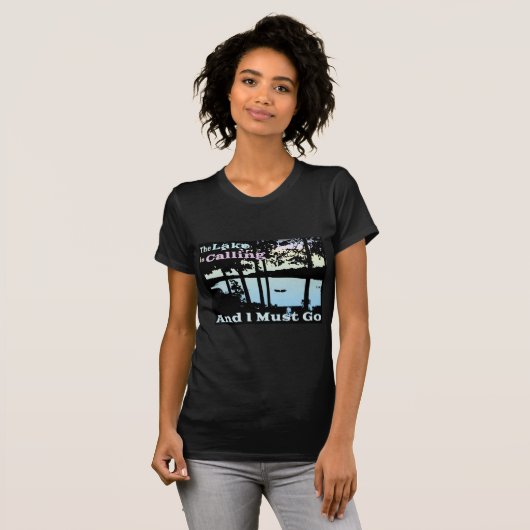湖は呼んで、私は行かなければなりません Tシャツ (正面フル)