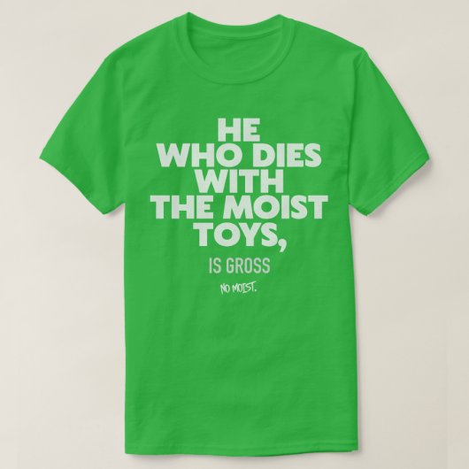 湿ったおもちゃと共に死ぬ人 Tシャツ (デザイン正面)