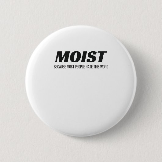湿気の多い人々は、この単語を嫌う迷惑な圧痛 缶バッジ (正面)