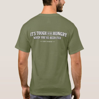満たされた腹は空腹に強い – Tシャツ