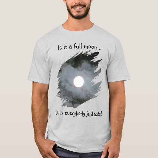 満月はみんな気がおかしいの?面白いライト Tシャツ (正面)