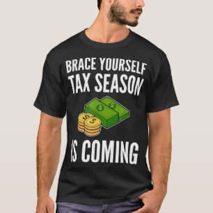 準備しよう、税シーズンがやってくる! 面白い税の日 Tシャツ