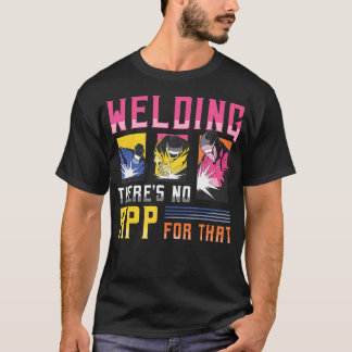 溶接にはアプリがない Tシャツ