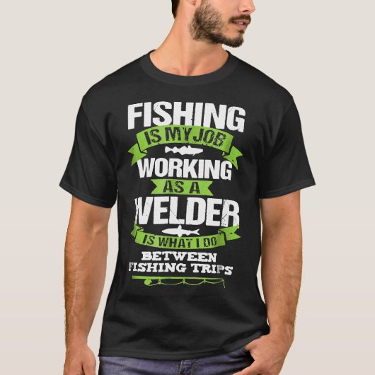 溶接フィッシングジョークTシャツ 溶接工へのプレゼント Tシャツ (正面)