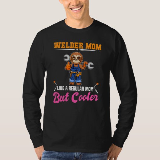 溶接ママ 普通のママみたいだけどよりクール_2 Tシャツ (正面)