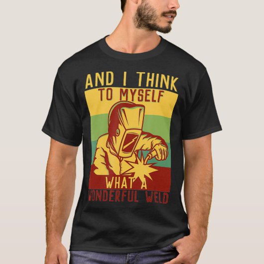 溶接加工おもしろい機ウエルダーワーカーワンダフルW Tシャツ (正面)