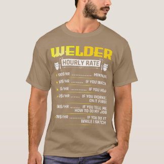 溶接工の時給 溶接ギア 男性溶接工のおもしろTシャツ Tシャツ