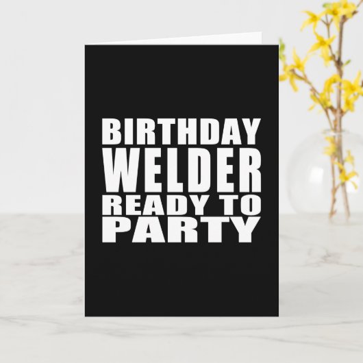 溶接工: パーティを楽しむこと準備ができた誕生日の溶接工 カード (黄色い花)