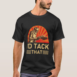 溶接機男性へデザインおもしろい溶接私はタックする Tシャツ