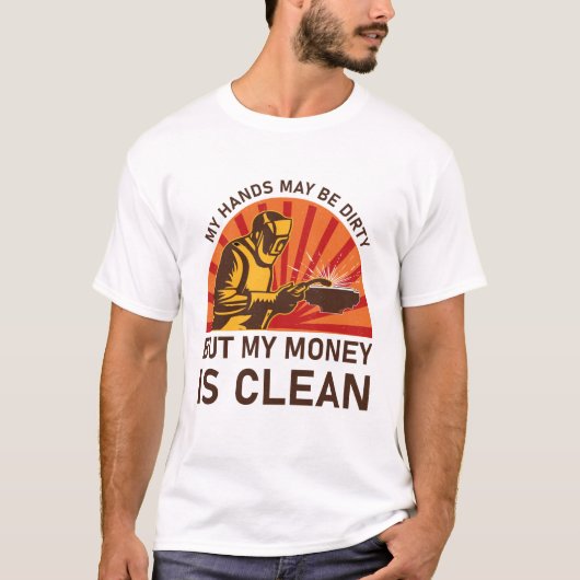 溶接機、おもしろい溶接、私の手が汚れている可能性がある Tシャツ (正面)