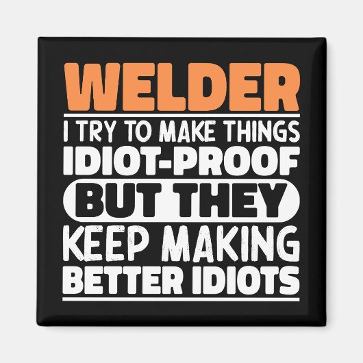 溶接私は溶接物を作ろうとするがおもしろい諺 マグネット (正面)