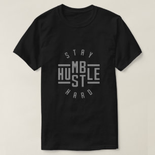 滞在の控え目なハッスルの懸命のTシャツ Tシャツ