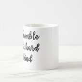 滞在の控え目な仕事の懸命は親切なマグです コーヒーマグカップ (中央)