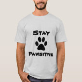 滞在のPawsitiveのワイシャツ Tシャツ (正面)