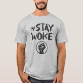 滞在は-黒い生命問題を目覚めさせました Tシャツ (正面)