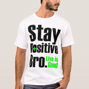 滞在前向きなBro Liveよいです Tシャツ