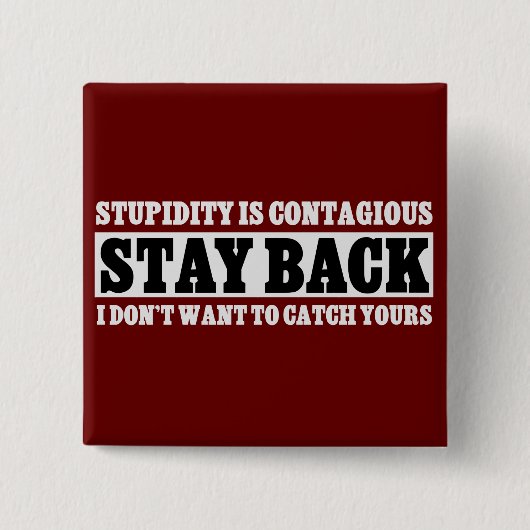 滞在: 私はあなたのように愚かでありたいと思いません 缶バッジ (正面)