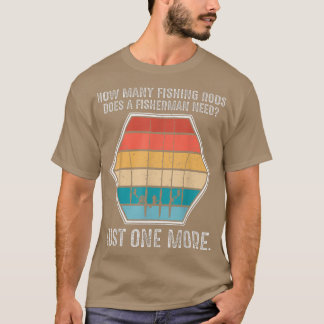 漁師が魚釣りを必要とする釣り竿の数 Tシャツ