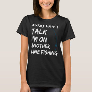 漁師です、すみませんが電話に出られません、別の電話に出ています Fis Tシャツ