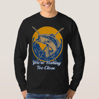 漁師の湖の釣りはラグーに近すぎます Tシャツ