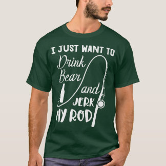漁師魚釣り私はただビールとJeを飲みたい Tシャツ