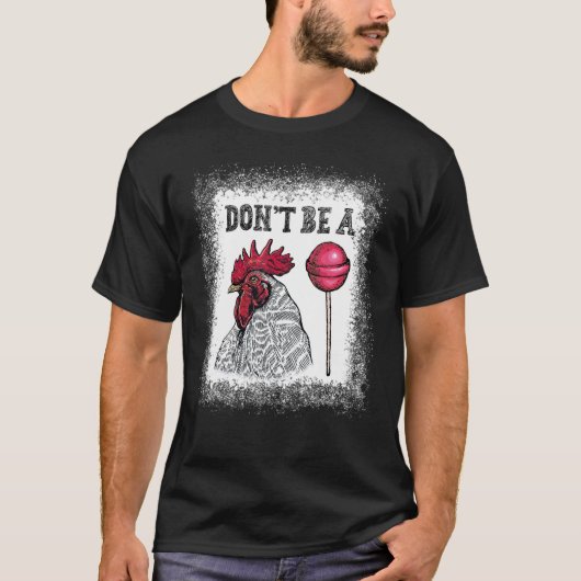 漂白されたニワトリになるな キャンディ Tシャツ (正面)