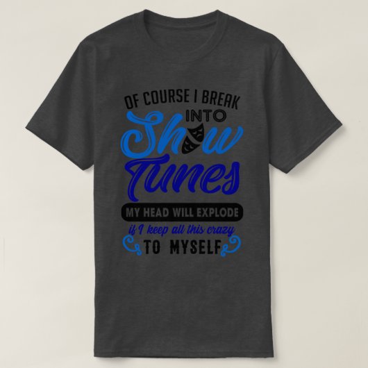 演劇おもしろいの贈り物がショーの曲に飛び出す Tシャツ (デザイン正面)