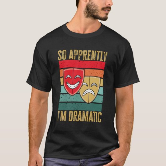 演劇だから僕はドラマチックな演劇人らしい Tシャツ (正面)