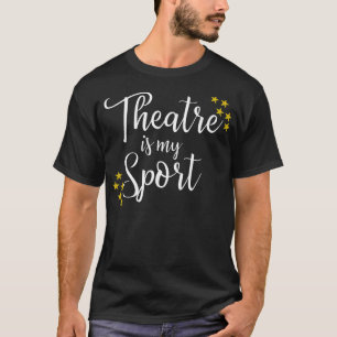 演劇は私のスポーツである – 演劇おもしろい演技俳優A Tシャツ
