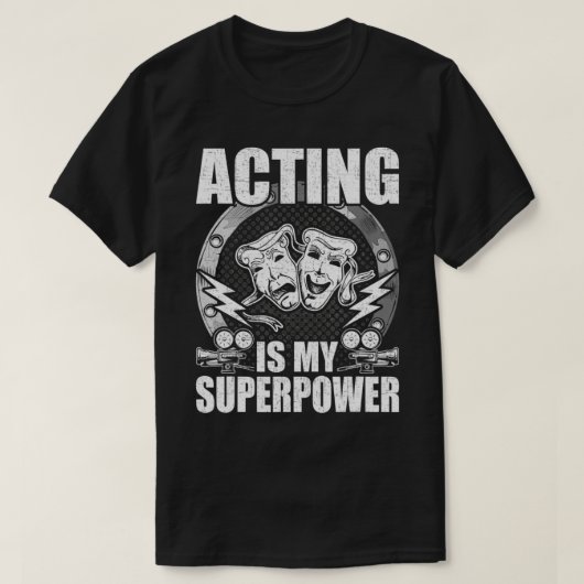 演技は私の超大国アクター女優演技 Tシャツ (デザイン正面)