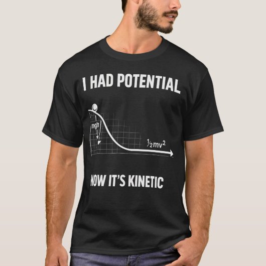潜在能力を解き放て キネティック 物理学ユーモア Tシャツ (正面)