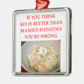 潰されたポテト メタルオーナメント (左)