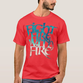 火で戦う1 Tシャツ