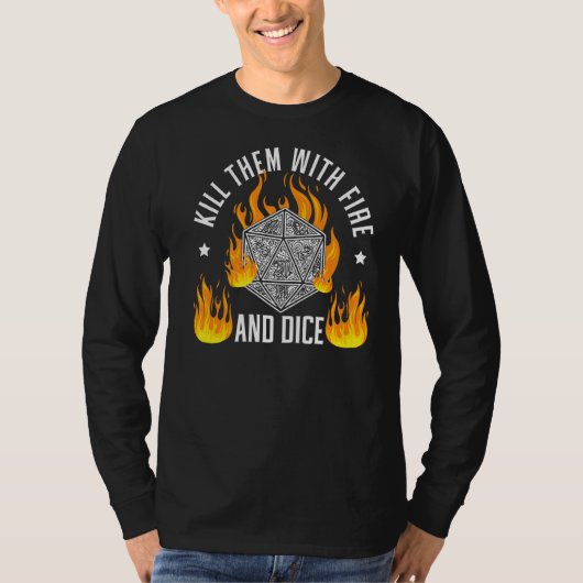 火とサイコロで彼らを殺すTabletopゲームRpg Gam Tシャツ (正面)