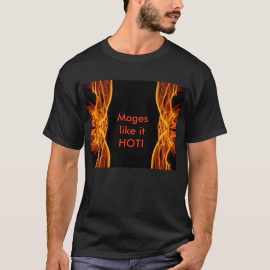 火のデザイン、Magesはそれを熱い好みます! Tシャツ (正面)