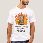 火事でも全然平気 Tシャツ (正面)