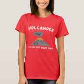 火山はそう熱い今Tシャツです Tシャツ (正面)