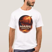 火星が未来の宇宙探査を待っている Tシャツ (正面)