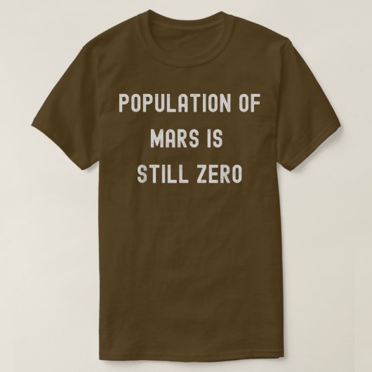 火星の人口はまだゼロおもしろい宇宙未来 Tシャツ (デザイン正面)