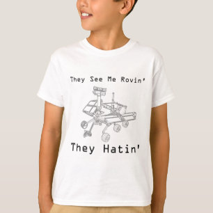 火星の粗紡機彼らは私にRovin彼らHatin会います Tシャツ