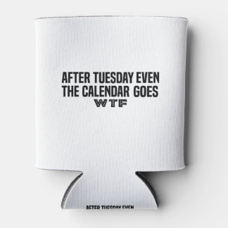 火曜日の後、カレンダーもW T F 缶クーラー