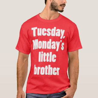 火曜日の月曜日の弟 2 Tシャツ