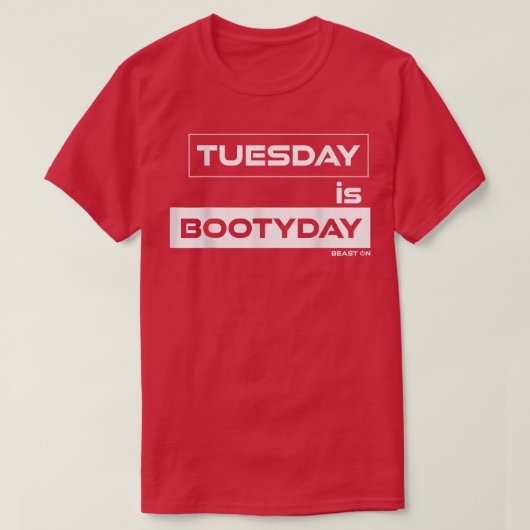 火曜日はブート日お尻火曜日はジムのモチベーション Tシャツ (デザイン正面)